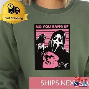 No You Hang Up Sweatshirt Horror Movie Shirt Ghostface